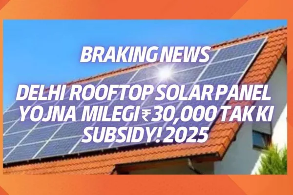 Delhi Rooftop Solar Panel Yojna