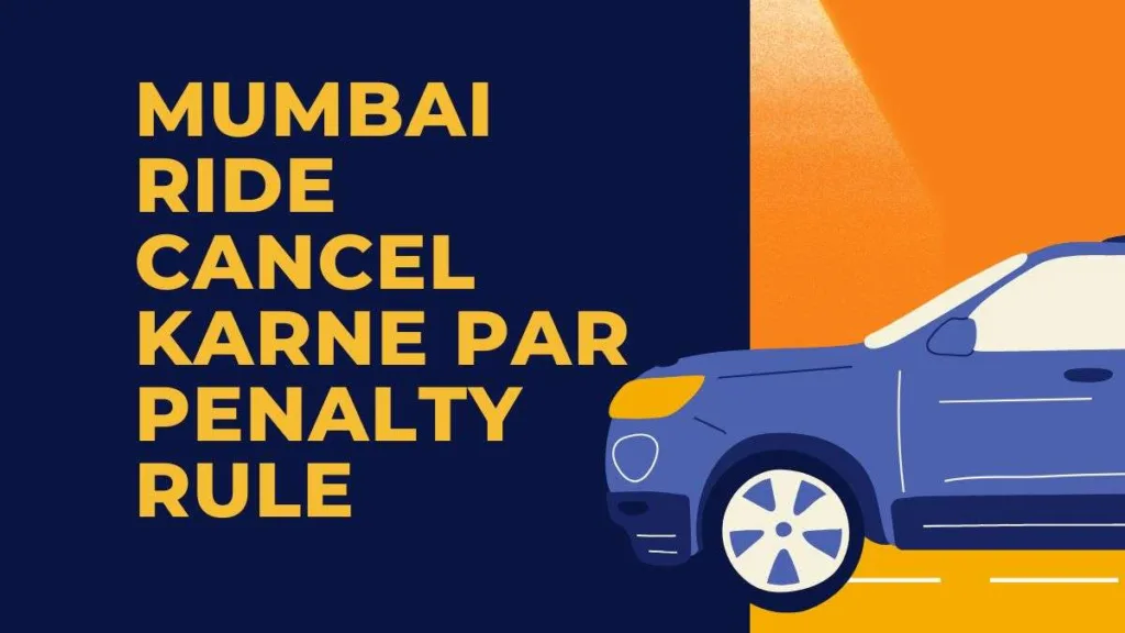 Mumbai Ride Cancel Karne Par Penalty Rule
