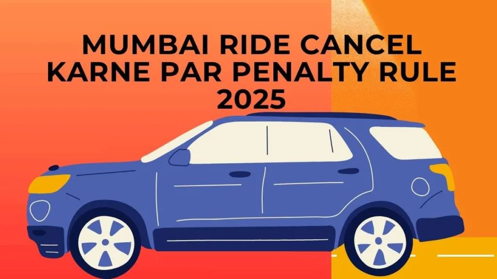 Mumbai Ride Cancel Karne Par Penalty Rule