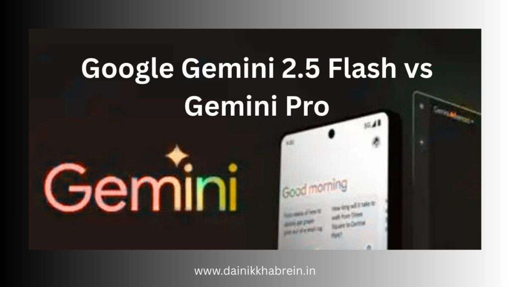 Google Gemini 2.5 Flash vs Gemini Pro